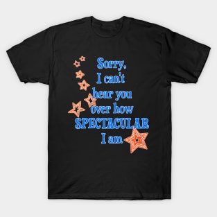 I am Spectacular T-Shirt